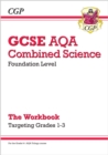 GCSE Combined Science AQA - Foundation: Grade 1-3 Targeted Workbook - Book