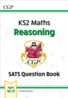 KS2 Maths SATS Question Book: Reasoning - Ages 10-11 (for the 2024 tests) - Book