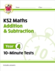 KS2 Year 4 Maths 10-Minute Tests: Addition & Subtraction - Book