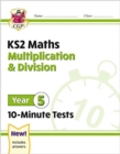 KS2 Year 5 Maths 10-Minute Tests: Multiplication & Division - Book