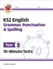 KS2 Year 3 English 10-Minute Tests: Grammar, Punctuation & Spelling - Book