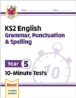 KS2 Year 5 English 10-Minute Tests: Grammar, Punctuation & Spelling - Book
