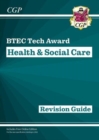 BTEC Tech Award in Health & Social Care: Revision Guide - Book