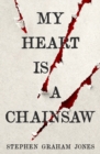 My Heart is a Chainsaw - Book