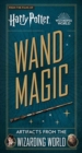 Harry Potter - Wand Magic: Artifacts from the Wizarding World - Book