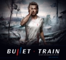 Bullet Train: The Art and Making of the Film - Book