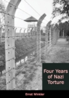 Four Years of Nazi Torture - eBook