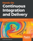 Hands-On Continuous Integration and Delivery : Build and release quality software at scale with Jenkins, Travis CI, and CircleCI - Book