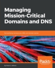 Managing Mission - Critical Domains and DNS - Book
