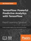 TensorFlow: Powerful Predictive Analytics with TensorFlow - Book