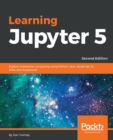 Learning Jupyter 5 : Explore interactive computing using Python, Java, JavaScript, R, Julia, and JupyterLab, 2nd Edition - Book