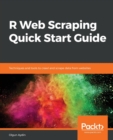 R Web Scraping Quick Start Guide : Techniques and tools to crawl and scrape data from websites - Book