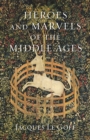 Heroes and Marvels of the Middle Ages - eBook