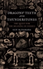 Dragons' Teeth and Thunderstones : The Quest for the Meaning of Fossils - Book