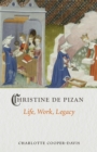 Christine de Pizan : Life, Work, Legacy - eBook