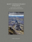 Most Unimaginably Strange : An Eclectic Companion to the Landscape of Iceland - eBook