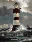 Where Light in Darkness Lies : The Story of the Lighthouse - eBook