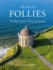 The Story of Follies : Architectures of Eccentricity - eBook