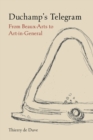 Duchamp's Telegram : From Beaux-Arts to Art-in-General - Book