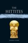 The Hittites : Lost Civilizations - eBook