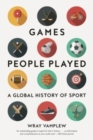Games People Played : A Global History of Sport - Book