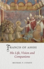 Francis of Assisi : His Life, Vision and Companions - eBook