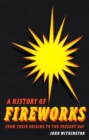 A History of Fireworks from Their Origins to the Present Day - Book