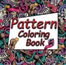 Pattern Coloring Book : An Anti Stress Doodle Coloring (Colouring) Pages Book with 50 Complex Doodle Patterns to Enable Mindful Coloring - Book