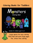 Coloring Books for Toddlers (Monsters Coloring Book) : An Extra Large Coloring Book with Cute Monster Drawings for Toddlers and Children Aged 2 to 4. This Book Has 40 Coloring Pages with One Picture P - Book