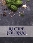 Recipe Journal : A blank recipe journal with recipe templates to record your recipes, and over time, make your own DIY recipe book - Book