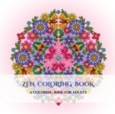 Zen Coloring Book : A mandala meditation coloring book with mandala coloring pages: Includes mandala flowers and butterflies, mandala geometric designs, and abstract mandala pages - Book