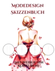 Modedesign Skizzenbuch (Mit Weiblichen Konturen) : (mit Weiblichen Konturen Und Sauberem Tuch) - Book