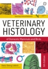 Veterinary Histology of Domestic Mammals and Birds 5th Edition: Textbook and Colour Atlas - Book