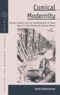 Comical Modernity : Popular Humour and the Transformation of Urban Space in Late Nineteenth Century Vienna - Book