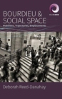 Bourdieu and Social Space : Mobilities, Trajectories, Emplacements - Book