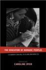 The Education of Nomadic Peoples : Current Issues, Future Perspectives - eBook