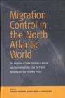 Migration Control in the North-atlantic World : The Evolution of State Practices in Europe and the United States from the French Revolution to the Inter-War Period - eBook
