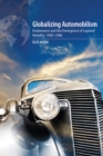 Globalizing Automobilism : Exuberance and the Emergence of Layered Mobility, 1900-1980 - eBook