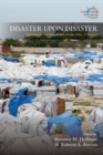 Disaster Upon Disaster : Exploring the Gap Between Knowledge, Policy and Practice - Book