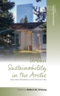 Urban Sustainability in the Arctic : Measuring Progress in Circumpolar Cities - Book