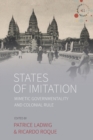States of Imitation : Mimetic Governmentality and Colonial Rule - Book