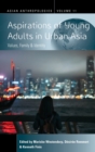 Aspirations of Young Adults in Urban Asia : Values, Family, and Identity - Book