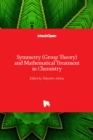 Symmetry (Group Theory) and Mathematical Treatment in Chemistry - Book