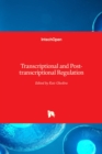 Transcriptional and Post-transcriptional Regulation - Book