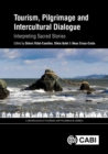 Tourism, Pilgrimage and Intercultural Dialogue : Interpreting Sacred Stories - Book