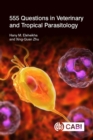555 Questions in Veterinary and Tropical Parasitology - Book