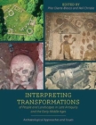 Interpreting Transformations of People and Landscapes in Late Antiquity and the Early Middle Ages : Archaeological Approaches and Issues - Book