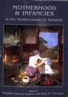 Motherhood and Infancies in the Mediterranean in Antiquity - Book
