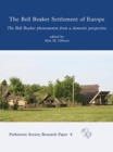 Bell Beaker Settlement of Europe : The Bell Beaker Phenomenon from a Domestic Perspective - Book