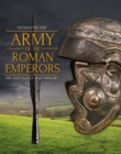 Army of the Roman Emperors : Archaeology and History - eBook